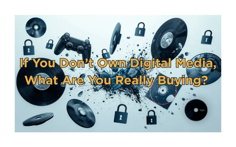 If You Don’t Own Digital Media