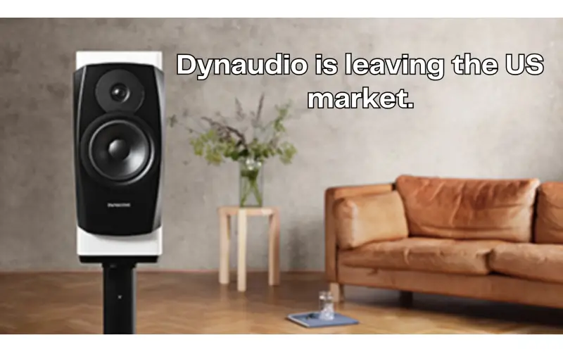 Dynaudio Exits North America: What It Means for Hi-Fi Buyers